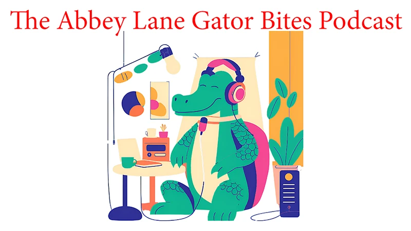 The Abbey Lane Gator Bites Podcast