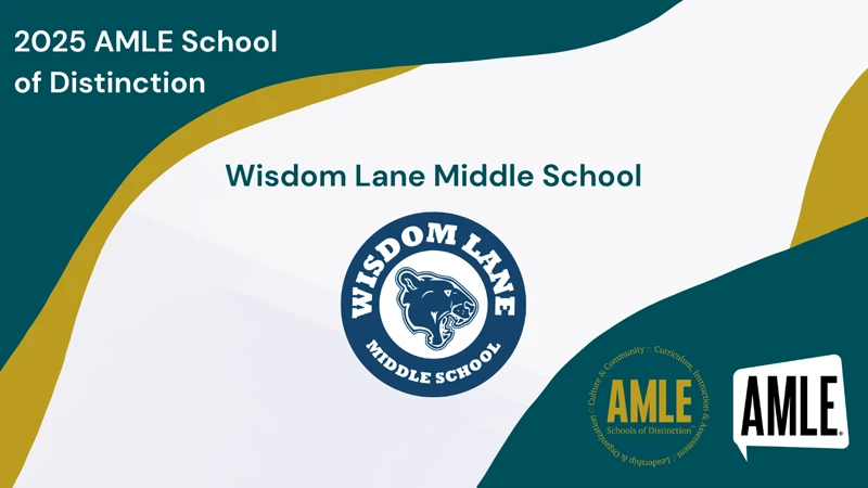 Wisdom Lane Middle School Recognized As AMLE School of Distinction